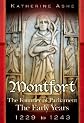Montfort: The Founder of Parliament The Early Years 1229 to 1243 (Volume 1)