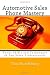 Automotive Sales Phone Mastery: Phone Skills and Techniques of Top Sales Professionals