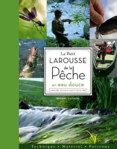 Le Petit Larousse de la peche en eau douce (French Edition)