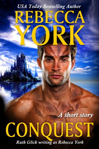 Conquest (A Fantasy & Futuristic Romance Short Story) by Rebecca York