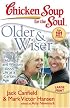 Chicken Soup for the Soul: Older & Wiser: Stories of Inspiration, Humor, and Wisdom about Life at a Certain Age (Chicken Soup for the Soul; Our 101 Best Stories)