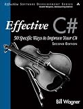 Effective C# (Covers C# 4.0): 50 Specific Ways into Improve Your C# (2nd Edition) (Effective Software Development Series)