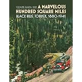 a marvelous hundred square miles black hills tourism 1880 1941