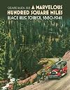 A Marvelous Hundred Square Miles: Black Hills Tourism, 1880-1941