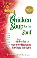 A 2nd Helping of Chicken Soup for the Soul : 101 More Stories to Open the Heart and Rekindle the Spirit (Chicken Soup for the Soul Series (Paper))