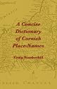 A Concise Dictionary of Cornish Place-Names