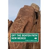 New Mexico Off the Beaten Path, 9th: A Guide to Unique Places (Off the Beaten Path Series)