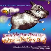 Rough Weather Ahead for Walter the Farting Dog | [William Kotzwinkle]