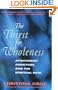 The Thirst for Wholeness: Attachment, Addiction, and the Spiritual Path