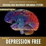 Depression Free - Binaural Beat Brainwave Subliminal Systems