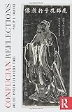 Confucian reflections : ancient wisdom for modern times