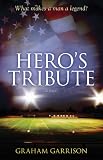 Hero's Tribute: A Novel