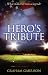 Hero's Tribute: A Novel (Paperback) by Graham Garrison Hero's Tribute: A Novel (Paperback) by Graham Garrison