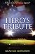 Hero's Tribute: A Novel