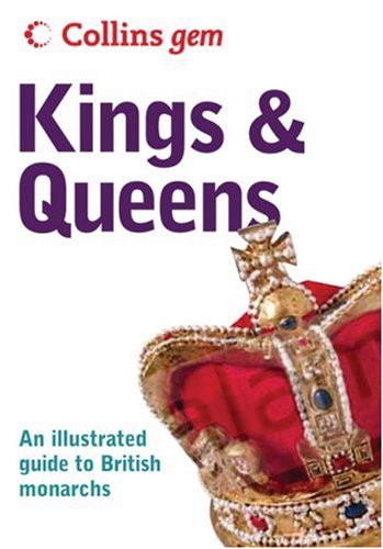 Collins Gem Kings & Queens: An Illustrated Guide to the British Monarchs under Monarchy in The Books Store