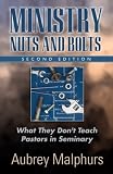 Ministry Nuts and Bolts: What They Don't Teach Pastors in Seminary