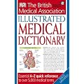 BMA Illustrated Medical Dictionary 2nd edition: Essential A-Z quick reference to over 5,000 medical terms