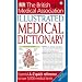 BMA Illustrated Medical Dictionary: Essential A-Z Quick Reference to Over 5,000 Medical Terms