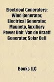 Electrical Generators: Wind Generator, Electrical Generator, Magneto, Auxiliary Power Unit, Van de Graaff Generator, Solar Cell