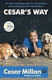 Cesar's Way: The Natural, Everyday Guide to Understanding and Correcting Common Dog Problems (English Edition)