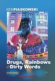 Drugs, Rainbows & Dirty Words