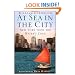 At Sea in the City: New York from the Water's Edge