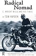 Radical Nomad: C. Wright Mills and His Times (Great Barrington Books)