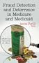 Fraud Detection and Deterrence in Medicare and Medicaid