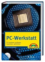 PC-Werkstatt. PC-Hardware aufr&uuml;sten, reparieren und optimieren