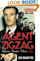 Agent Zigzag: The True Wartime Story of Eddie Chapman: Lover, Traitor, Hero, Spy