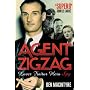 Agent Zigzag: The True Wartime Story of Eddie Chapman: Lover, Traitor, Hero, Spy