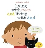 Living with mum and living with dad : my two homes