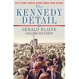 The Kennedy Detail: JFK's Secret Service Agents Break Their Silence