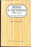 Irish unionism, 1885-1923 : a documentary history