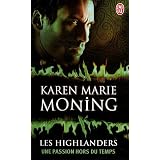 Les Highlanders, Tome 4 : Une passion hors du tempspar Karen Marie Moning