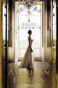 Daisy Goodwin'sThe American Heiress: A Novel [Hardcover]2011