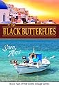 Black Butterflies. (The Greek Village Series Book 2)