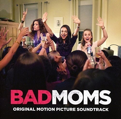 BAD MOMS OST