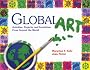 Global Art: Activities, Projects and Inventions from Around the World