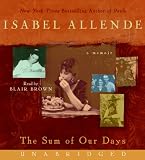 The Sum of Our Days CD: A Memoir Isabel Allende
