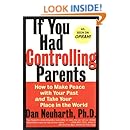 If You Had Controlling Parents: How to Make Peace with Your Past and Take Your Place in the World