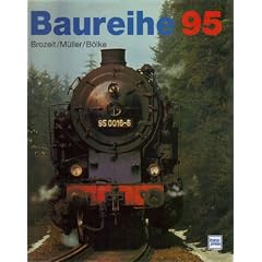 Baureihe 95. Der Lebenslauf der ' Bergk�nigin'