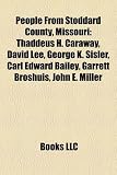People From Stoddard County, Missouri: Thaddeus H. Caraway, David Lee, George K. Sisler, Carl Edward Bailey, Garrett Broshuis, John E. Miller