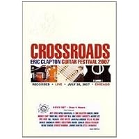 Crossroads: Eric Clapton Guitar Festival 2007 (2007)