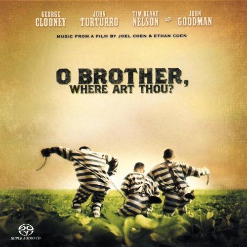 O Brother, Where Art Thou? T Bone Burnett The Soggy Bottom Boys James Carter & the Prisoners Alison Krauss Harry McClintock Emmylou Harris John Hartford