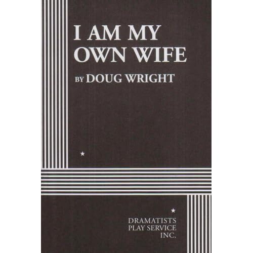 I am My Own Wife - Acting Edition