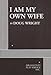 I Am My Own Wife (Acting Edition for Theater Productions)
