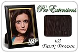 10 Inch #2 Dark Brown Pro Extensions Human Hair Extensions
