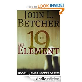 The 19th Element, A James Becker Thriller (A James Becker Suspense/Thriller Novel)