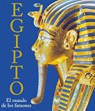 Books : Egipto. El Mundo de Los Faraones